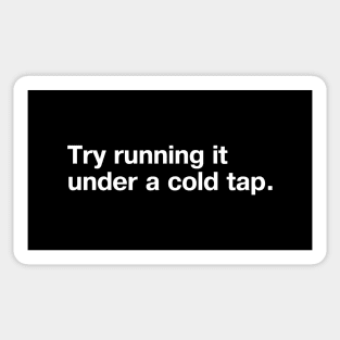 Try running it under a cold tap. Sticker